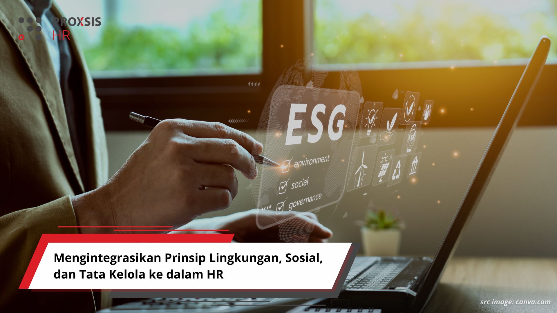 Mengenal ESG: Mengintegrasikan Prinsip Lingkungan, Sosial, dan Tata Kelola ke dalam HR
