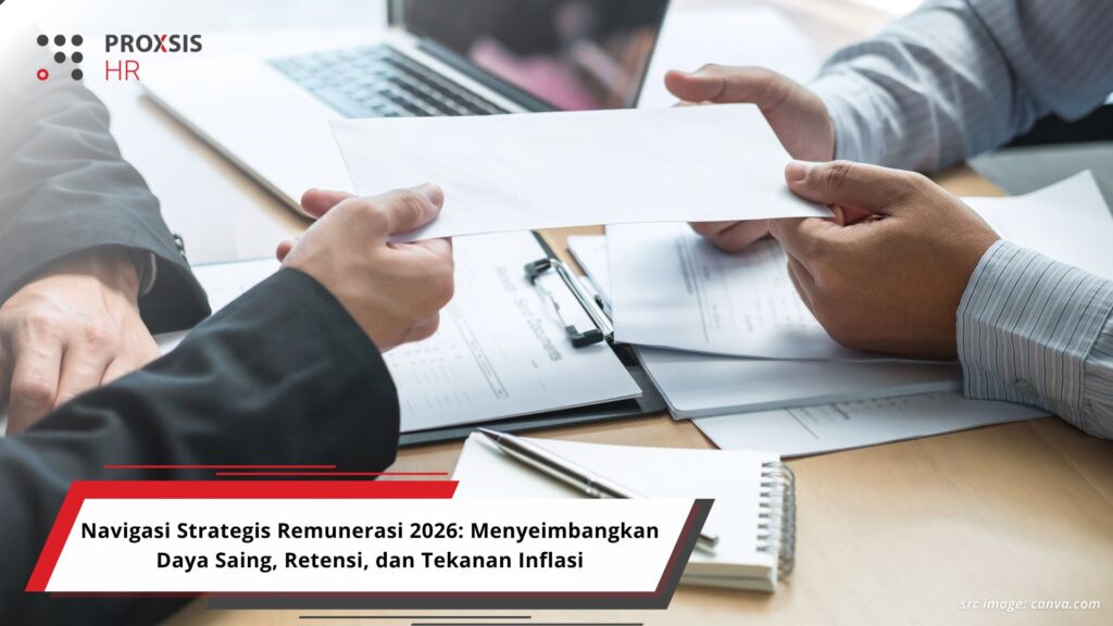 Navigasi Strategis Remunerasi 2026: Menyeimbangkan Daya Saing, Retensi, dan Tekanan Inflasi