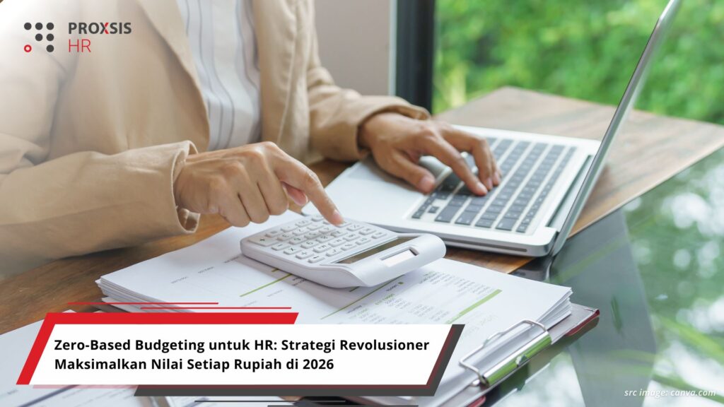 Zero-Based Budgeting untuk HR: Strategi Revolusioner Maksimalkan Nilai Setiap Rupiah di 2026