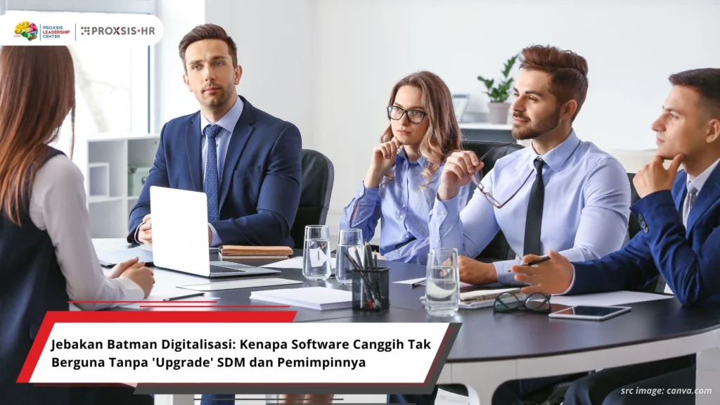 Jebakan Batman Digitalisasi: Kenapa Software Canggih Tak Berguna Tanpa 'Upgrade' SDM dan Pemimpinnya