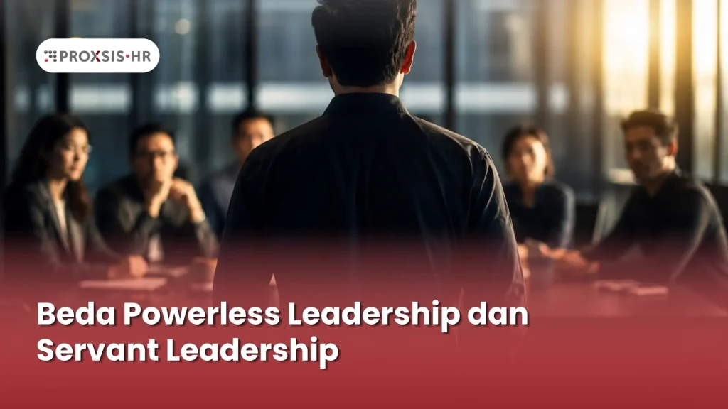 Beda Powerless Leadership dan Servant Leadership