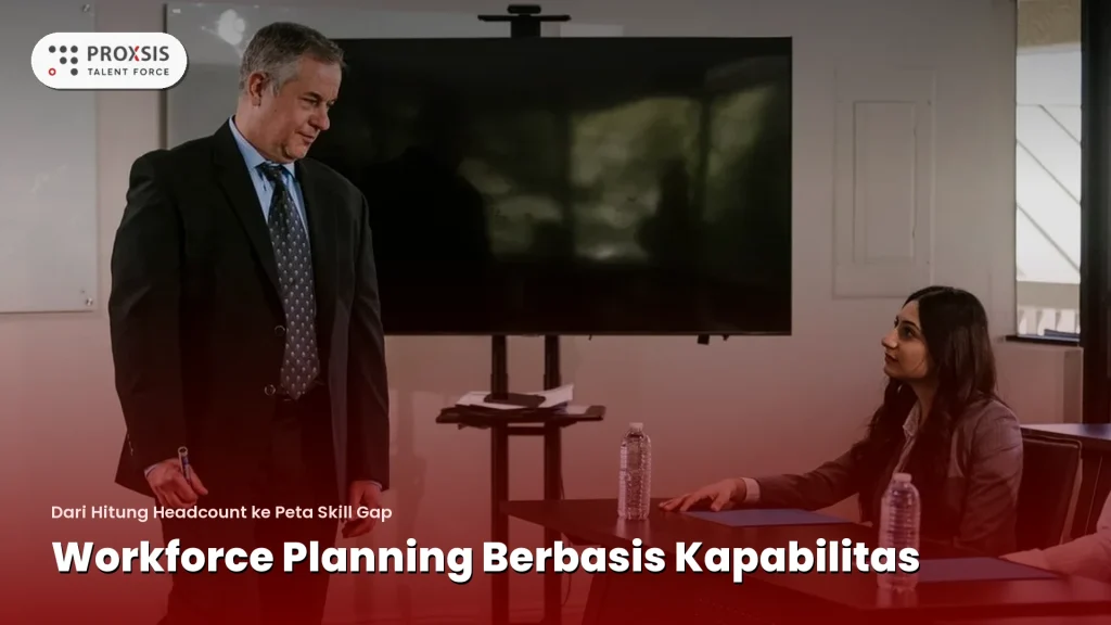 Ilustrasi workforce planning berbasis kapabilitas - Proxsis Talent Force